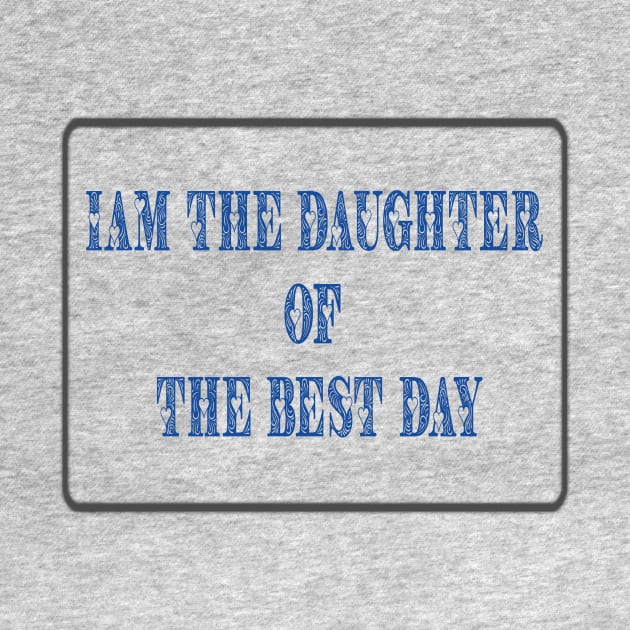Iam the daughter of the best dad by D_creations